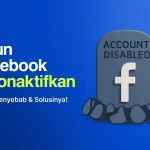 Cara Buka Akun Facebook yang Terkunci dengan Langkah Mudah dan Aman